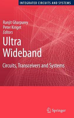 Ultra Wideband: Circuits, Transceivers and Systems - Gharpurey, Ranjit (Editor), and Kinget, Peter (Editor)