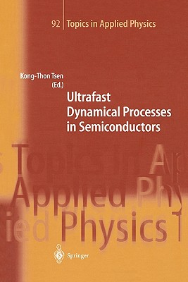 Ultrafast Dynamical Processes in Semiconductors - Tsen, Kong-Thon (Editor)