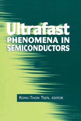 Ultrafast Phenomena in Semiconductors - Tsen, Kong-Thon (Editor)