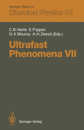 Ultrafast Phenomena VII: Proceedings of the 7th International Conference, Monterey, CA, May 14-17, 1990