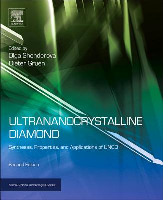 Ultrananocrystalline Diamond: Synthesis, Properties and Applications - Shenderova, Olga A, and Gruen, Dieter M