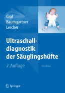 Ultraschalldiagnostik Der Sauglingshufte: Ein Atlas