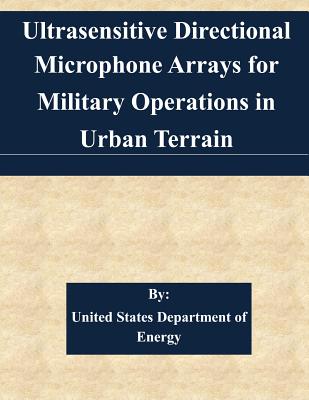 Ultrasensitive Directional Microphone Arrays for Military Operations in Urban Terrain - United States Department of Energy