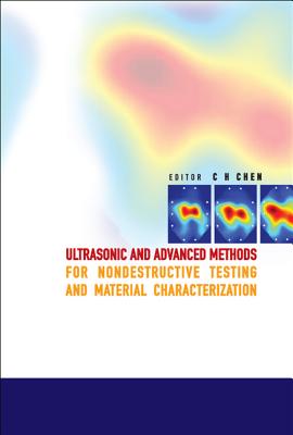 Ultrasonic and Advanced Methods for Nondestructive Testing and Material Characterization - Chen, Chi Hau (Editor)
