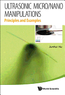 Ultrasonic Micro/Nano Manipulations: Principles and Examples