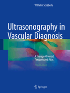Ultrasonography in Vascular Diagnosis: A Therapy-Oriented Textbook and Atlas