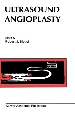 Ultrasound Angioplasty - Siegel, Robert J, MD (Editor)