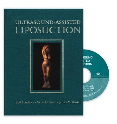 Ultrasound-Assisted Liposuction - Rohrich, Rod J, and Beran, Samuel J, and Kenkel, Jeffrey M