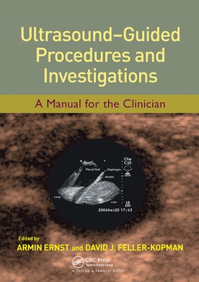 Ultrasound-Guided Procedures and Investigations: A Manual for the Clinician - Ernst, Armin (Editor), and Feller-Kopman, David J. (Editor)