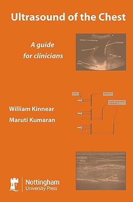 Ultrasound of the Chest: A Guide for Clinicians - Kinnear, William, and Kumaran, Maruti, MD