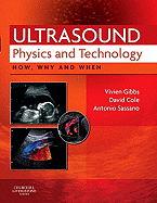 Ultrasound Physics and Technology: How, Why and When