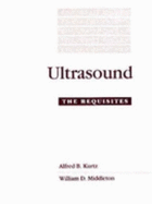 Ultrasound: The Requisites - Kurtz, Alfred B, MD, and Middleton, William D, MD, Facr