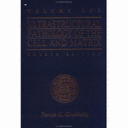 Ultrastructural Pathology of the Cell and Matrix