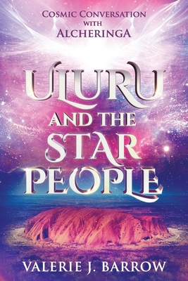 Uluru and the Star People by Valerie Barrow Alibris