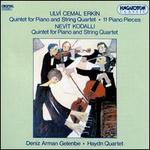 Ulvi Cemal Erkin: Quintet for Piano and String Quartet; Nevit Kodalil: Quintet for Piano and String Quartet