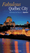 Ulysses Fabulous Quebec City: Experience the Passion of Quebec!