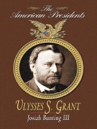 Ulysses S Grant - Bunting, Josiah, III