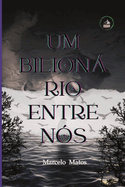 Um Bilionrio Entre N?s