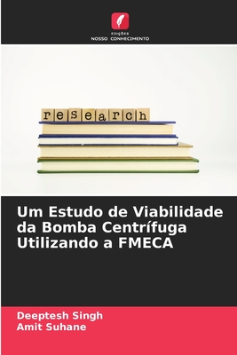 Um Estudo de Viabilidade da Bomba Centr?fuga Utilizando a FMECA - Singh, Deeptesh, and Suhane, Amit