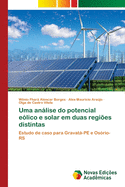 Uma anlise do potencial e?lico e solar em duas regi?es distintas