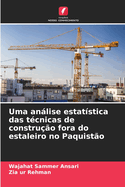 Uma anlise estat?stica das t?cnicas de constru??o fora do estaleiro no Paquist?o