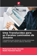 Uma Translucidez para as Facetas Laminadas de Zirc?nio