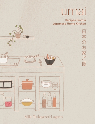 Umai: Recipes From a Japanese Home Kitchen - Lagares, Millie Tsukagoshi