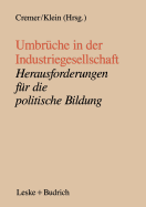 Umbrche in der Industriegesellschaft: Herausforderungen fr die politische Bildung