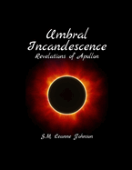 Umbral Incandescence: Revelations of Apollon