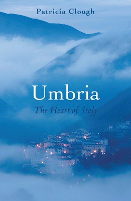 Umbria: The Heart of Italy - Clough, Patricia