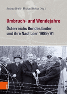 Umbruch- und Wendejahre: ?sterreichs Bundesl?nder und ihre Nachbarn 1989/91