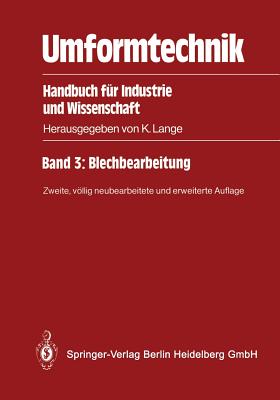 Umformtechnik: Handbuch Fr Industrie Und Wissenschaft - Lange, Kurt (Editor), and Liewald, Mathias (Editor)