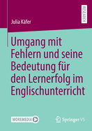 Umgang mit Fehlern und seine Bedeutung fr den Lernerfolg im Englischunterricht