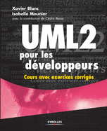 UML 2 pour les d?veloppeurs: Cours avec exercices corrig?s