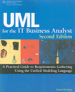 UML for the IT Business Analyst: A Practical Guide to Requirements Gathering Using the Unified Modeling Language