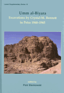 Umm Al-Biyara: Excavations by Crystal-M. Bennett in Petra 1960-1965