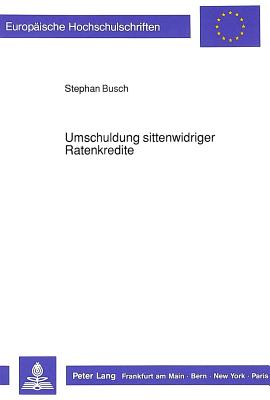 Umschuldung sittenwidriger Ratenkredite - Busch, Stephan