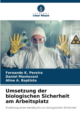 Umsetzung der biologischen Sicherheit am Arbeitsplatz - K Pereira, Fernando, and Mantovani, Daniel, and A Baptista, Aline