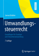 Umwandlungssteuerrecht: Grundlagen Fur Studium Und Steuerberaterprufung