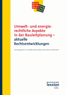 Umwelt- Und Energierechtliche Aspekte in Der Bauleitplanung - Aktuelle Rechtsentwicklungen