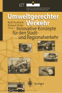 Umweltgerechter Verkehr: Innovative Konzepte Fr Den Stadt- Und Regionalverkehr