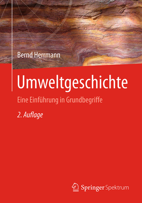 Umweltgeschichte: Eine Einfuhrung in Grundbegriffe - Herrmann, Bernd