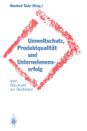 Umweltschutz, Produktqualitt Und Unternehmenserfolg: Vom ko-Audit Zur kobilanz