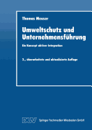 Umweltschutz Und Unternehmensfuhrung: Ein Konzept Aktiver Integration