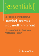 Umweltschutztechnik Und Umweltmanagement: Ein Kompendium F?r Studierende, Praktiker Und Politiker