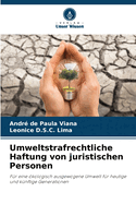 Umweltstrafrechtliche Haftung von juristischen Personen