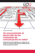 Un acercamiento al desarrollo de las campaas de comunicaci?n en salud
