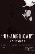 'un-American' Hollywood: Politics and Film in the Blacklist Era