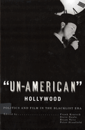 'Un-American' Hollywood: Politics and Film in the Blacklist Era