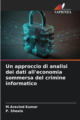 Un approccio di analisi dei dati all'economia sommersa del crimine informatico - Kumar, M Aravind